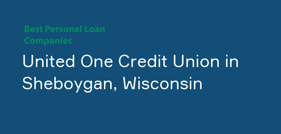 United One Credit Union in Wisconsin, Sheboygan