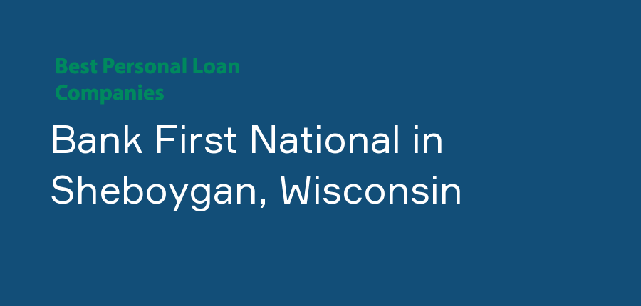 Bank First National in Wisconsin, Sheboygan