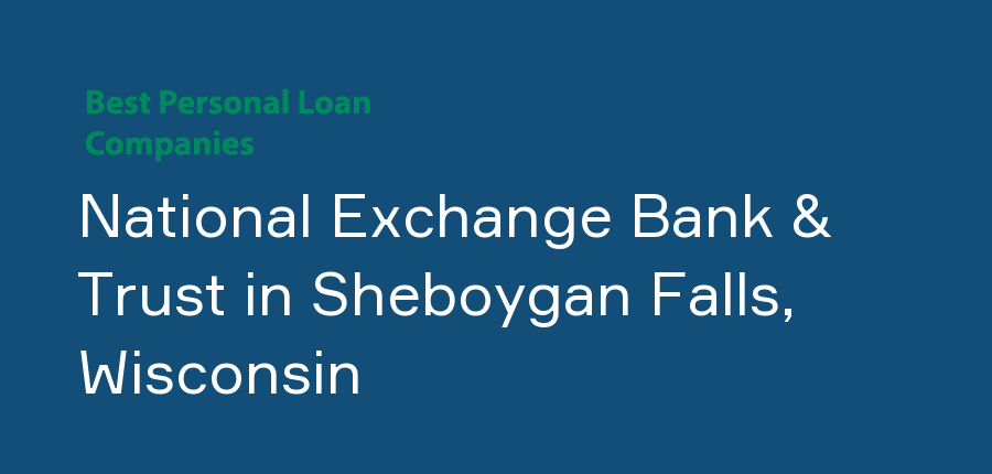 National Exchange Bank & Trust in Wisconsin, Sheboygan Falls