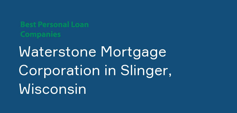 Waterstone Mortgage Corporation in Wisconsin, Slinger