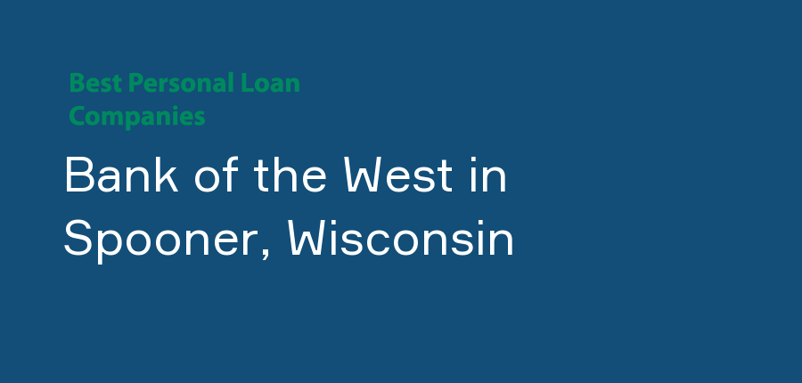 Bank of the West in Wisconsin, Spooner