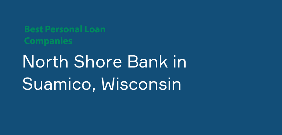 North Shore Bank in Wisconsin, Suamico