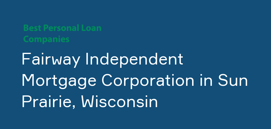 Fairway Independent Mortgage Corporation in Wisconsin, Sun Prairie