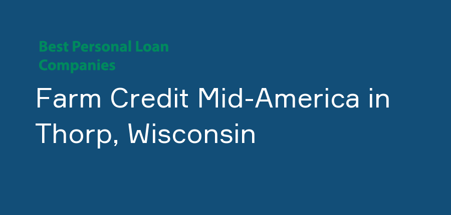 Farm Credit Mid-America in Wisconsin, Thorp