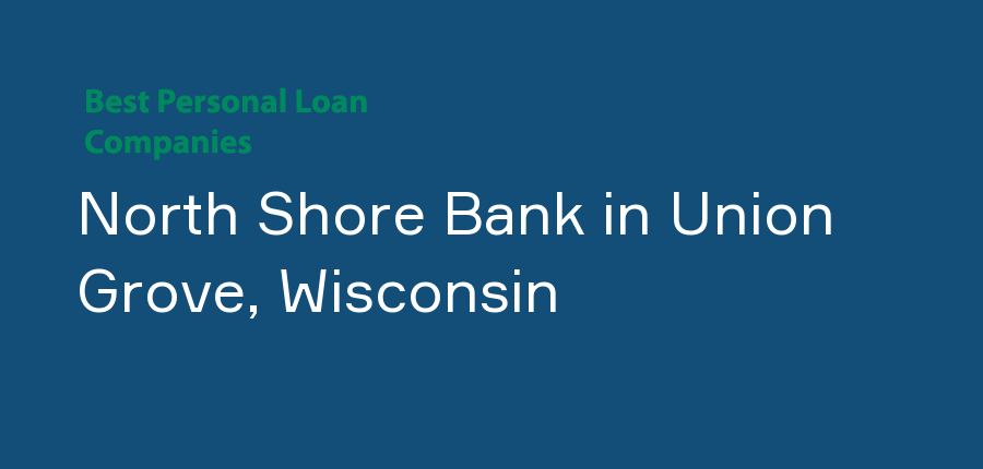North Shore Bank in Wisconsin, Union Grove