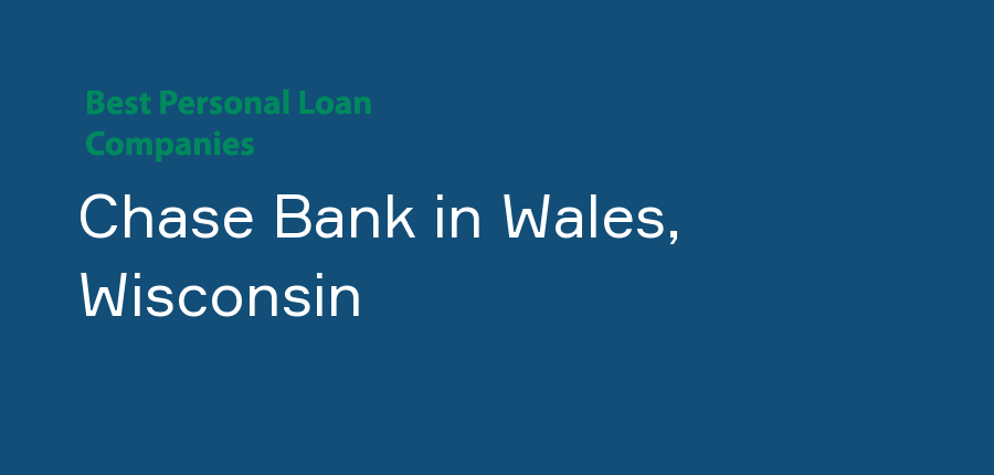Chase Bank in Wisconsin, Wales
