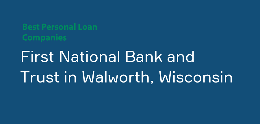 First National Bank and Trust in Wisconsin, Walworth