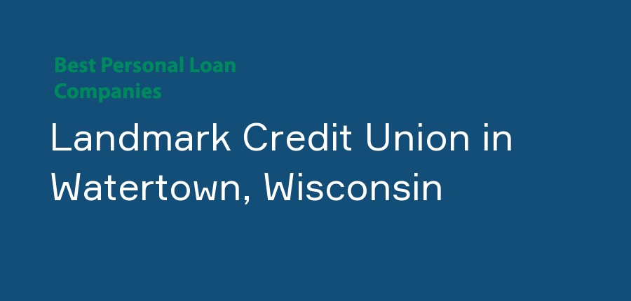Landmark Credit Union in Wisconsin, Watertown