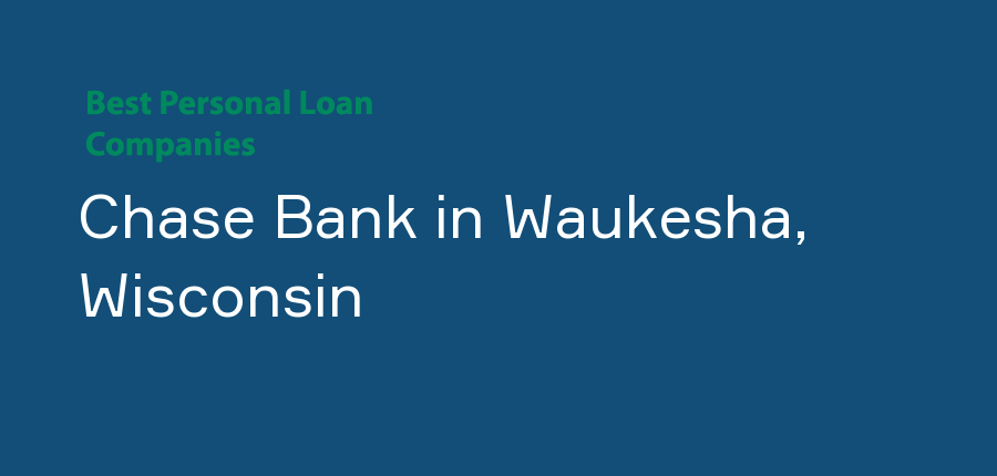 Chase Bank in Wisconsin, Waukesha