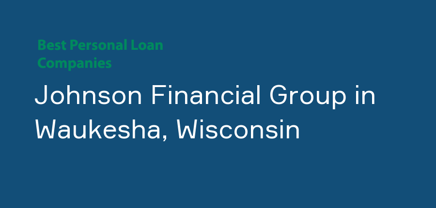 Johnson Financial Group in Wisconsin, Waukesha