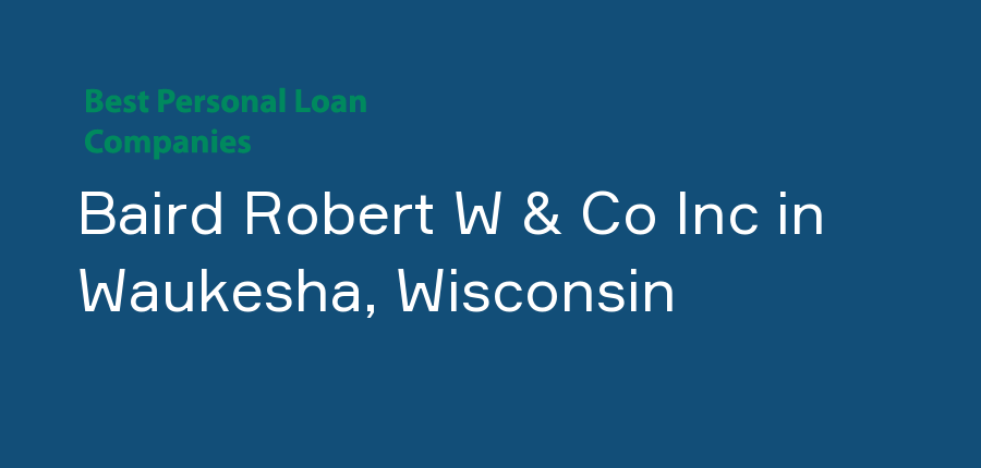Baird Robert W & Co Inc in Wisconsin, Waukesha