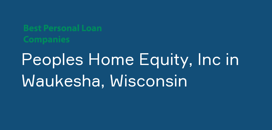 Peoples Home Equity, Inc in Wisconsin, Waukesha