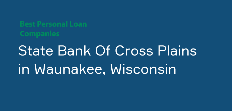 State Bank Of Cross Plains in Wisconsin, Waunakee