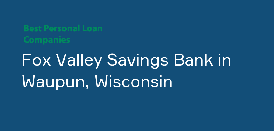 Fox Valley Savings Bank in Wisconsin, Waupun