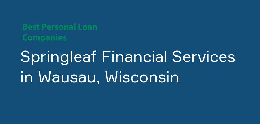 Springleaf Financial Services in Wisconsin, Wausau