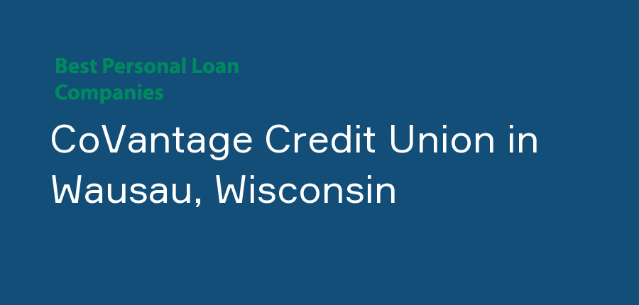 CoVantage Credit Union in Wisconsin, Wausau