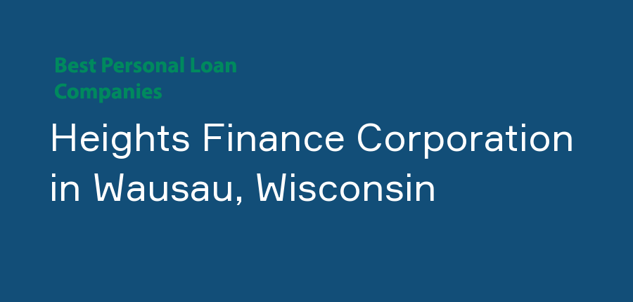 Heights Finance Corporation in Wisconsin, Wausau
