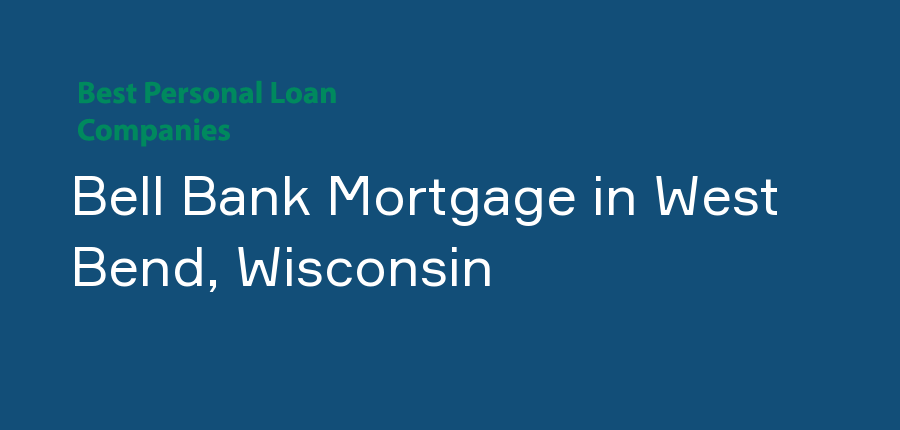 Bell Bank Mortgage in Wisconsin, West Bend