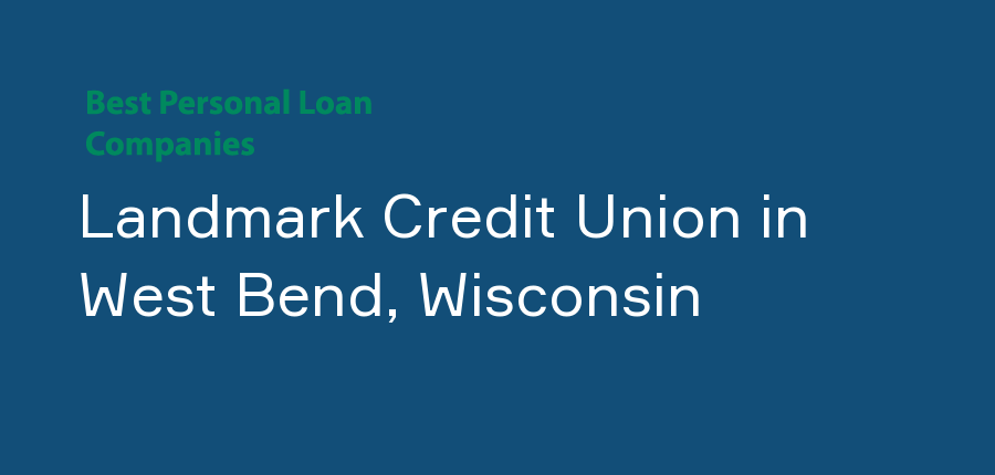 Landmark Credit Union in Wisconsin, West Bend