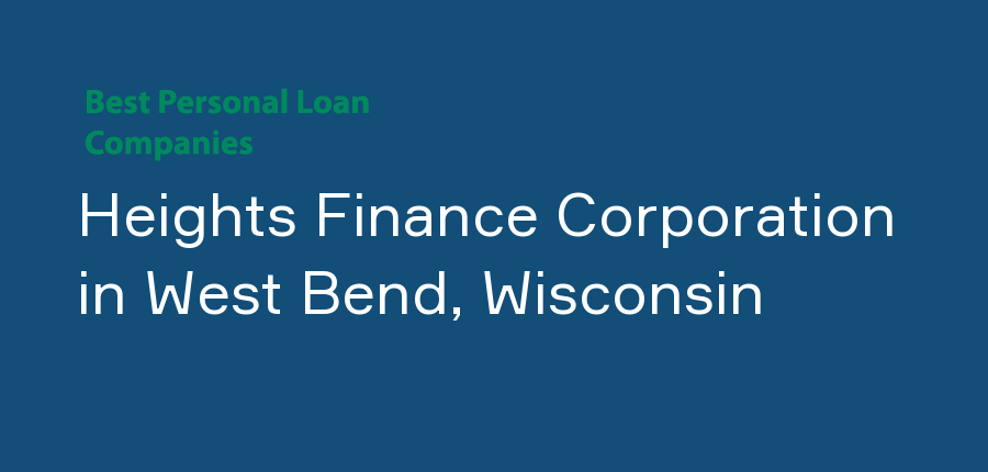 Heights Finance Corporation in Wisconsin, West Bend