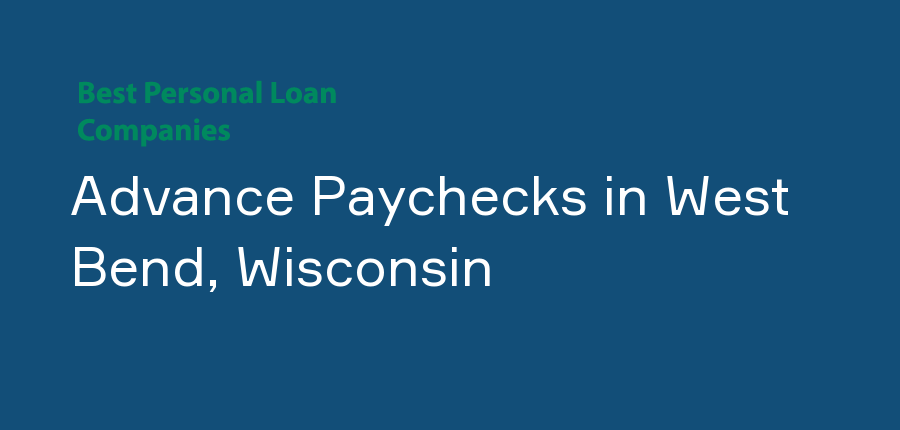 Advance Paychecks in Wisconsin, West Bend