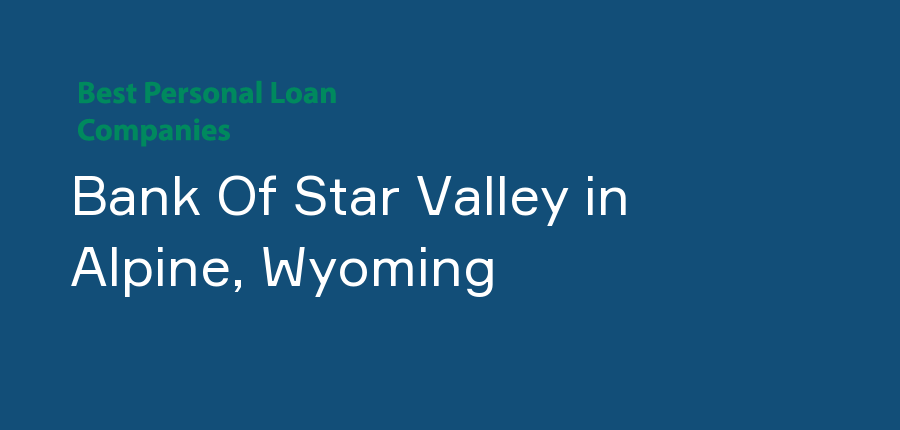 Bank Of Star Valley in Wyoming, Alpine