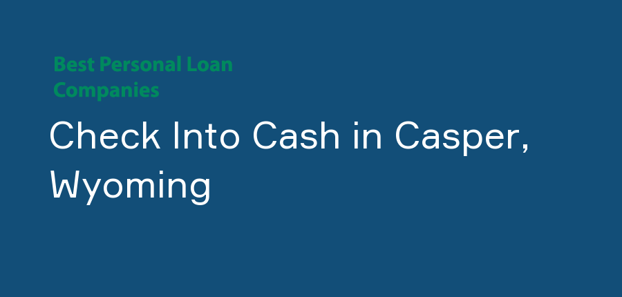 Check Into Cash in Wyoming, Casper