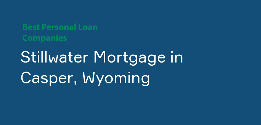 Stillwater Mortgage in Wyoming, Casper