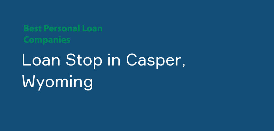 Loan Stop in Wyoming, Casper