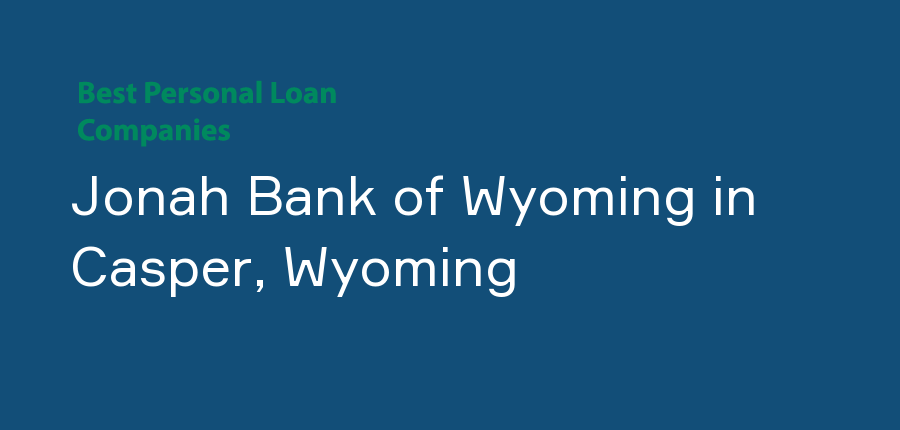 Jonah Bank of Wyoming in Wyoming, Casper