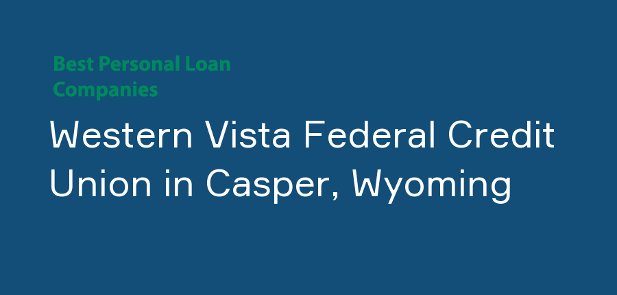 Western Vista Federal Credit Union in Wyoming, Casper