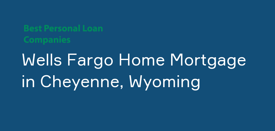 Wells Fargo Home Mortgage in Wyoming, Cheyenne