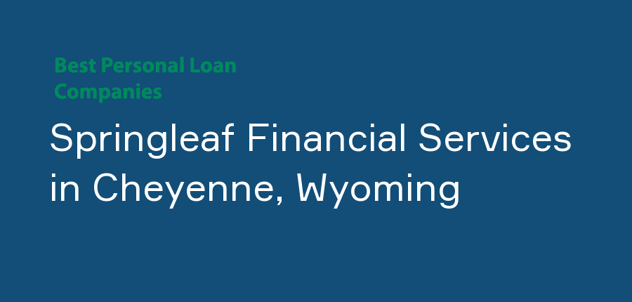 Springleaf Financial Services in Wyoming, Cheyenne