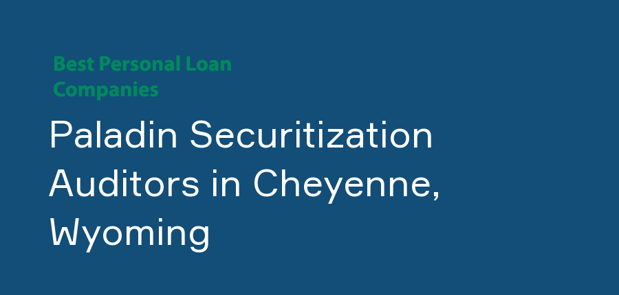 Paladin Securitization Auditors in Wyoming, Cheyenne