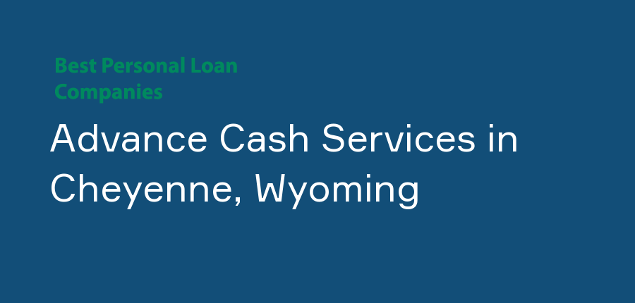 Advance Cash Services in Wyoming, Cheyenne