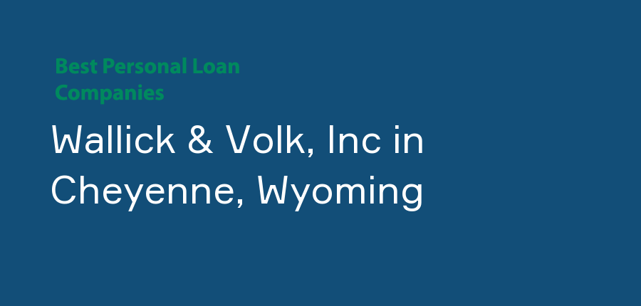 Wallick & Volk, Inc in Wyoming, Cheyenne