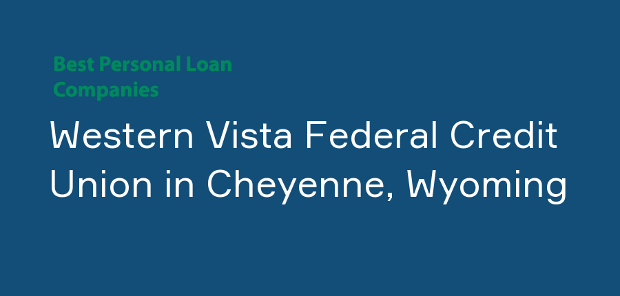 Western Vista Federal Credit Union in Wyoming, Cheyenne