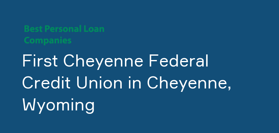 First Cheyenne Federal Credit Union in Wyoming, Cheyenne