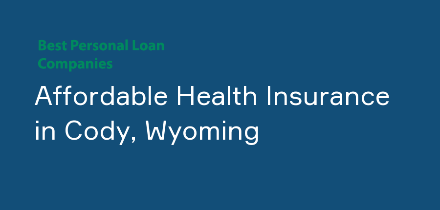 Affordable Health Insurance in Wyoming, Cody