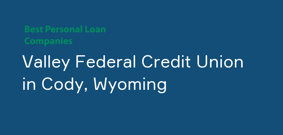 Valley Federal Credit Union in Wyoming, Cody