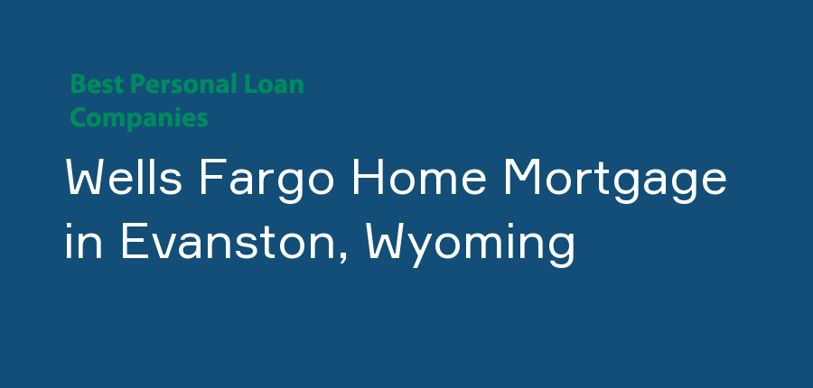 Wells Fargo Home Mortgage in Wyoming, Evanston