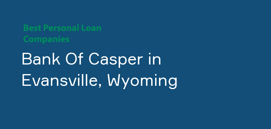Bank Of Casper in Wyoming, Evansville