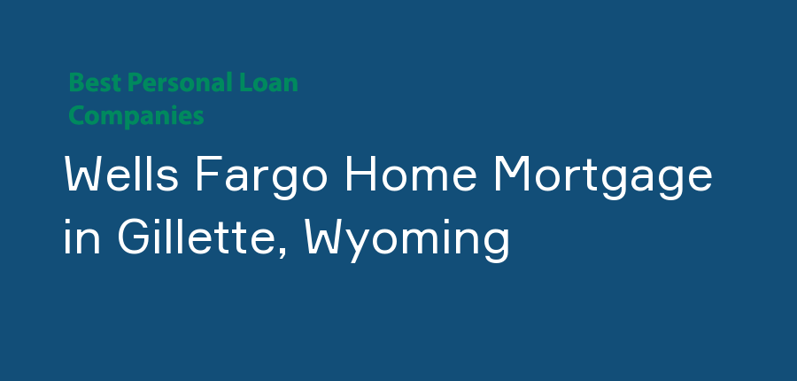 Wells Fargo Home Mortgage in Wyoming, Gillette