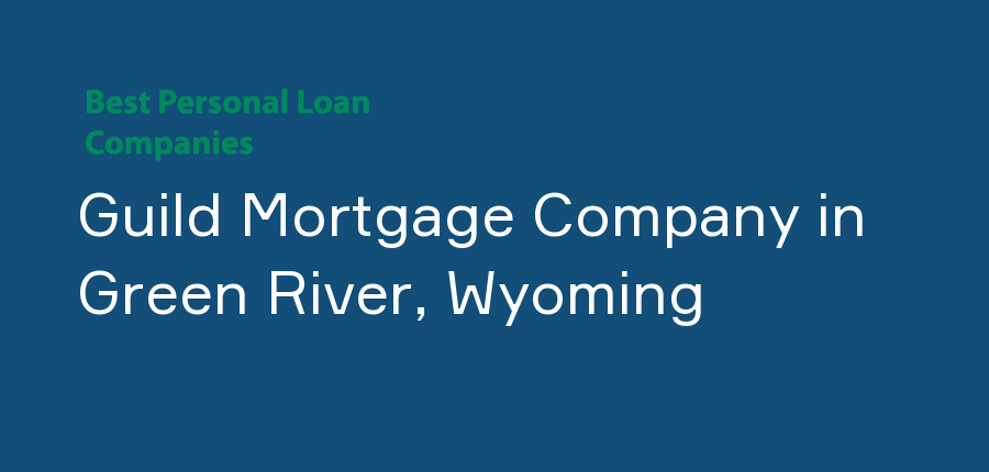 Guild Mortgage Company in Wyoming, Green River