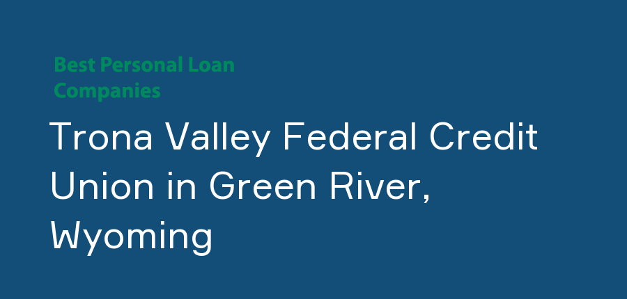 Trona Valley Federal Credit Union in Wyoming, Green River