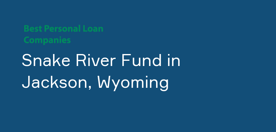 Snake River Fund in Wyoming, Jackson