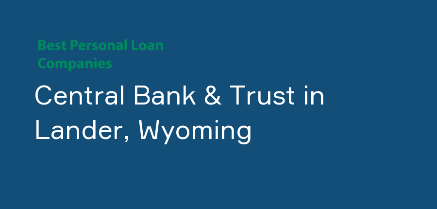 Central Bank & Trust in Wyoming, Lander