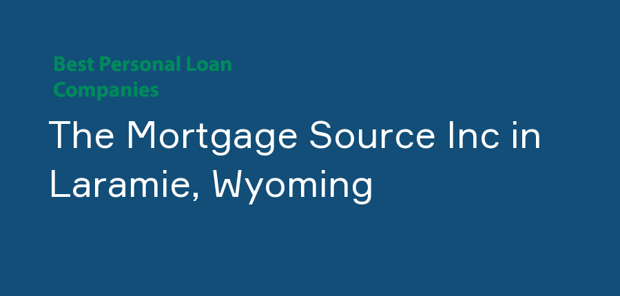 The Mortgage Source Inc in Wyoming, Laramie