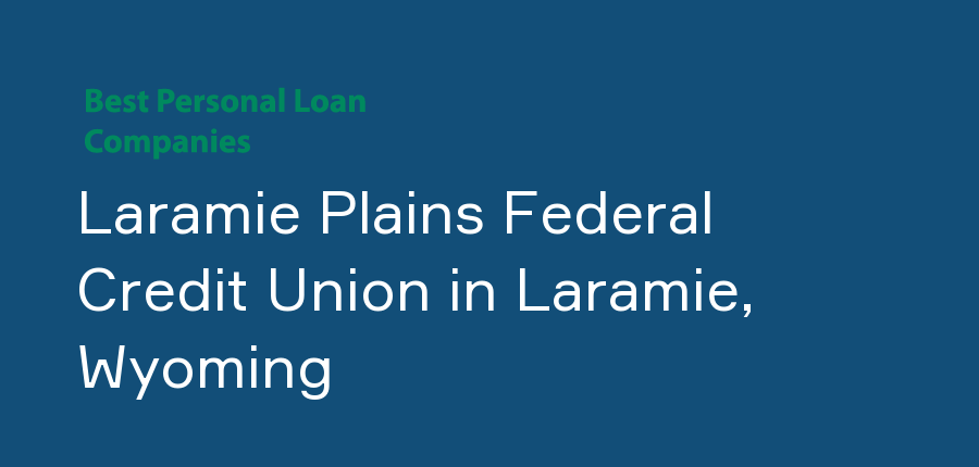 Laramie Plains Federal Credit Union in Wyoming, Laramie