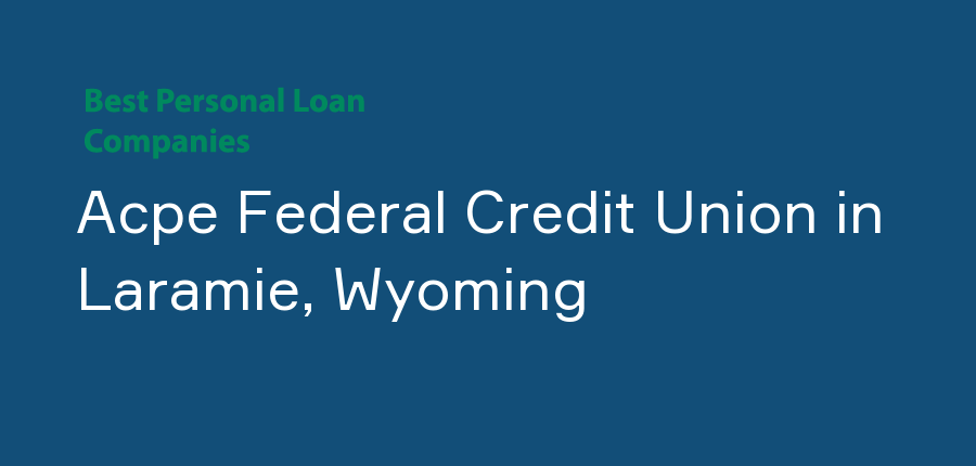 Acpe Federal Credit Union in Wyoming, Laramie